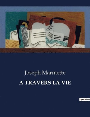 Joseph Marmette - Travers La Vie, Häftad