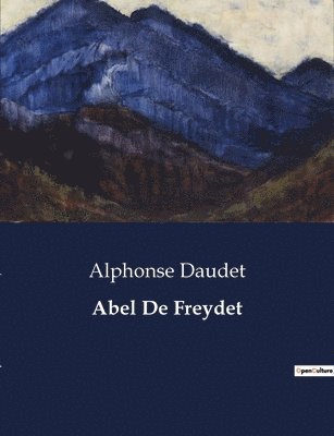 Alphonse Daudet - Abel De Freydet, Häftad