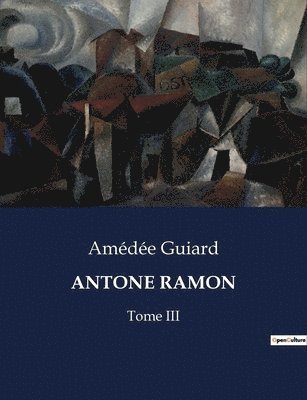 Antone Ramon: Tome III 1