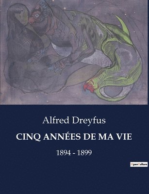 Alfred Dreyfus - Cinq Années de Ma Vie, Häftad