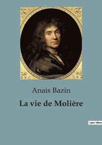 bokomslag La vie de Moliere