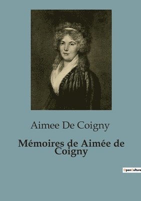 Memoires de Aimee de Coigny 1