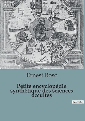 bokomslag Petite encyclopdie synthtique des sciences occultes