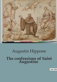 bokomslag The confessions of Saint Augustine