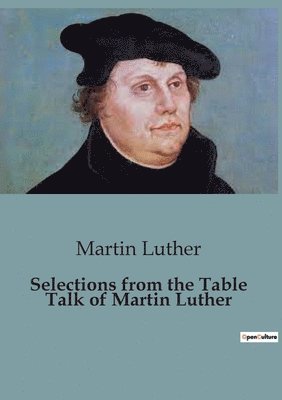 bokomslag Selections from the Table Talk of Martin Luther