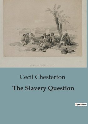 Cecil Chesterton - Slavery Question, Häftad