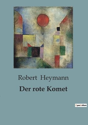 Robert Heymann - rote Komet, Häftad