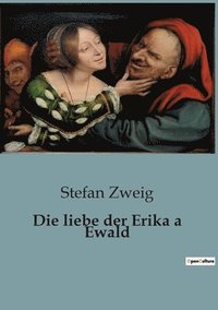 bokomslag Die liebe der Erika a Ewald