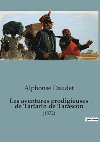 bokomslag Les aventures prodigieuses de Tartarin de Tarascon