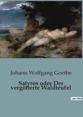 Satyros oder Der vergötterte Waldteufel