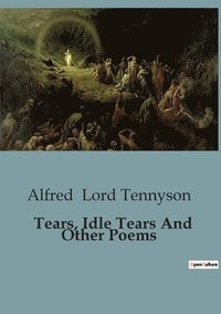 bokomslag Tears, Idle Tears And Other Poems
