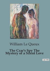 bokomslag Czar's Spy The Mystery of a Silent Love