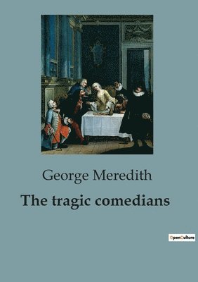 George Meredith - tragic comedians, Häftad