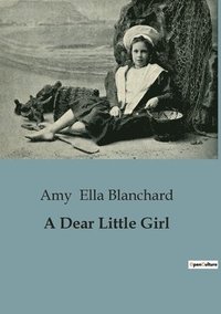 bokomslag A Dear Little Girl