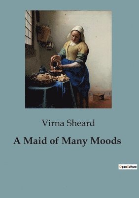 Maid of Many Moods