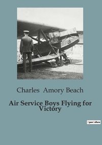 bokomslag Air Service Boys Flying for Victory