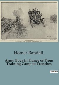 bokomslag Army Boys in France or From Training Camp to Trenches