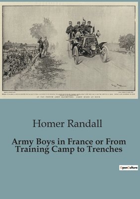 Homer Randall - Army Boys in France or From Training Camp to Trenches, Häftad