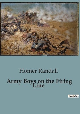 Homer Randall - Army Boys on the Firing Line, Häftad