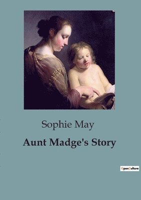 Aunt Madge's Story 1