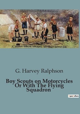 bokomslag Boy Scouts on Motorcycles Or With The Flying Squadron