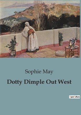 Sophie May - Dotty Dimple Out West, Häftad