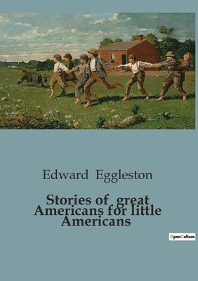 Edward Eggleston - Stories of great Americans for little Americans, Häftad