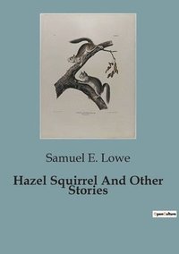 bokomslag Hazel Squirrel And Other Stories
