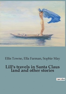 bokomslag Lill's travels in Santa Claus land and other stories