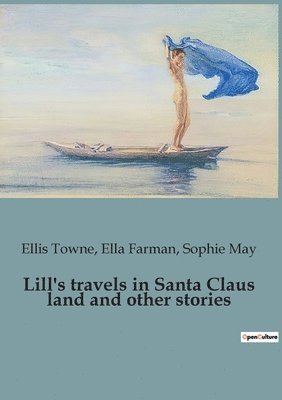 Lill's travels in Santa Claus land and other stories 1