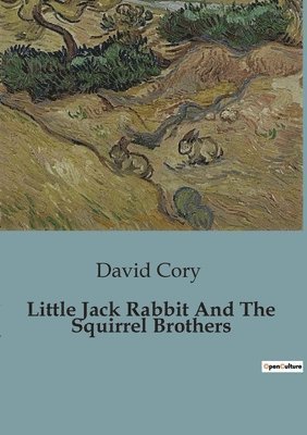 Little Jack Rabbit And The Squirrel Brothers 1