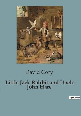 bokomslag Little Jack Rabbit and Uncle John Hare