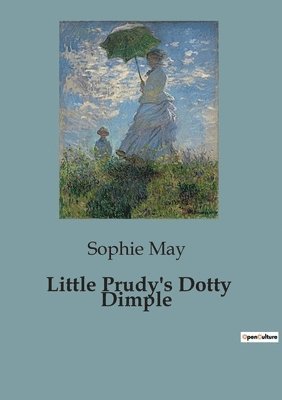 bokomslag Little Prudy's Dotty Dimple