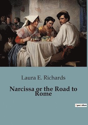 Narcissa or the Road to Rome