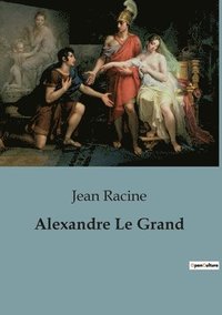 bokomslag Alexandre Le Grand