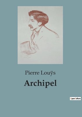 Pierre Louÿs, Pierre Lou&#255;s - Archipel, Häftad