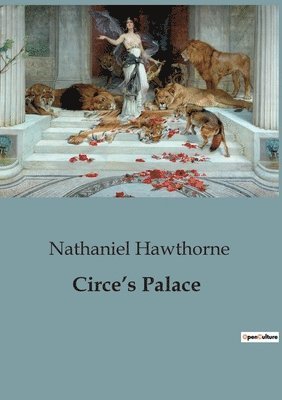 Nathaniel Hawthorne - Circe's Palace, Häftad
