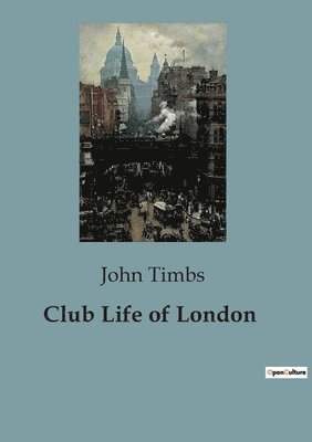 John Timbs - Club Life of London, Häftad