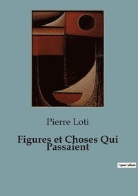 bokomslag Figures et Choses Qui Passaient