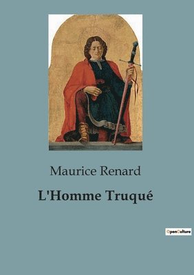 Maurice Renard - L'Homme Truqué, Häftad