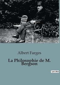 bokomslag La Philosophie de M. Bergson