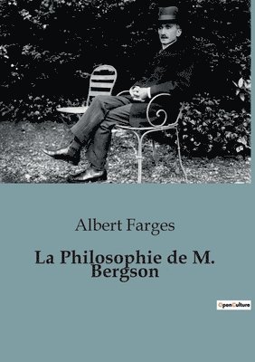 La Philosophie de M. Bergson 1