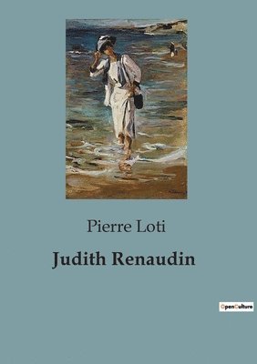 Pierre Loti - Judith Renaudin, Häftad