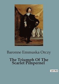 bokomslag The Triumph Of The Scarlet Pimpernel