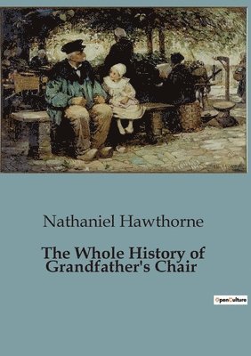 bokomslag Whole History of Grandfather's Chair