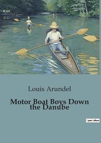 bokomslag Motor Boat Boys Down the Danube