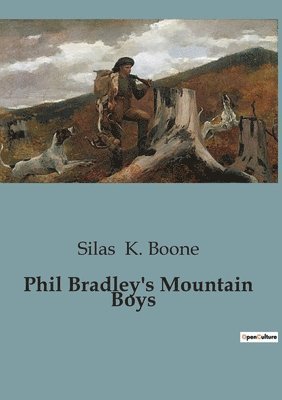 Silas K Boone, Silas K. Boone - Phil Bradley's Mountain Boys, Häftad