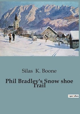 Phil Bradley's Snow shoe Trail 1