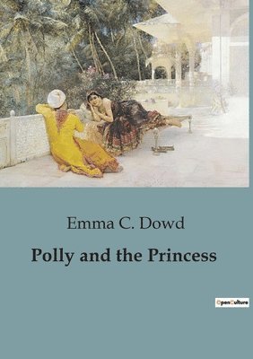 Emma C Dowd, Emma C. Dowd - Polly and the Princess, Häftad