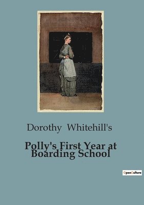 Polly's First Year at Boarding School 1